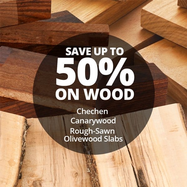SHOP NOW - SAVE UP TO 50% ON WOOD DEALS FOR JANUARY