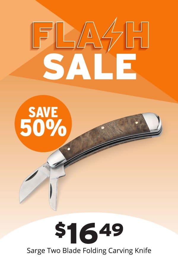 FLASH DEAL SAVE 50% SARGE® TWO BLADE FOLDING CARVING KNIFE PROMOTION VALID WEDNESDAY, APRIL 10, 2024, ONLINE AND AT PARTICIPATING STORES