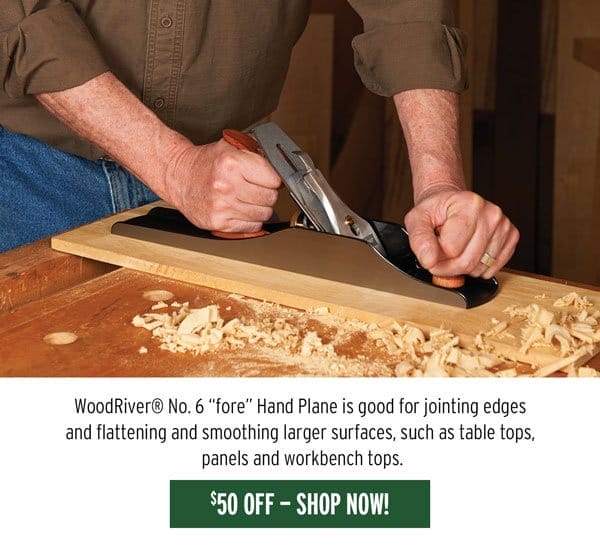 SHOP NOW - \\$50 OFF WOODRIVER® #6 BENCH HAND PLANE - FORE PLANE - V3