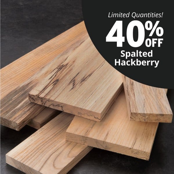SHOP NOW -40% OFF SPALTED HACKBERRY