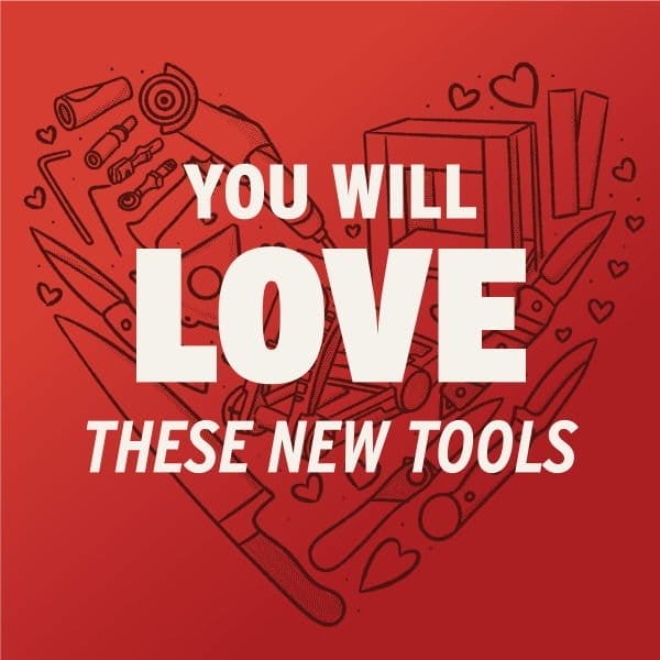 YOU WILL LOVE THESE NEW TOOLS - SHOP 'EM NOW!