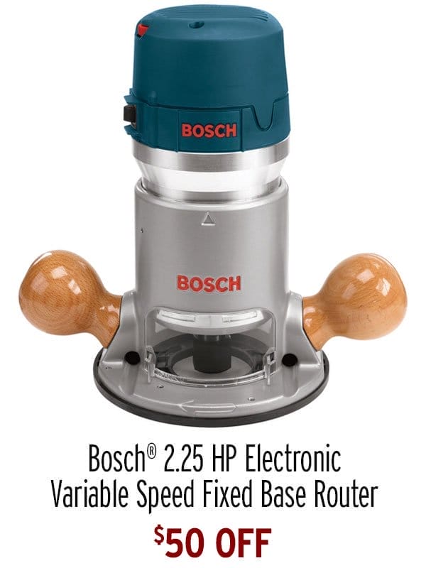 \\$50 Off - BOSCH® 2.25 HP Electronic Variable Speed Fixed Base Router
