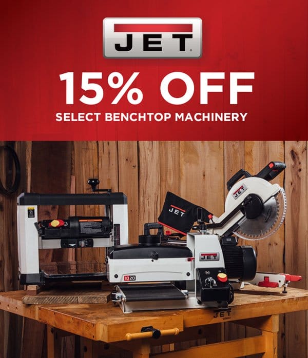 SHOP NOW - 15% OFF SELECT JET® BENCHTOP WOODWORKING TOOLS