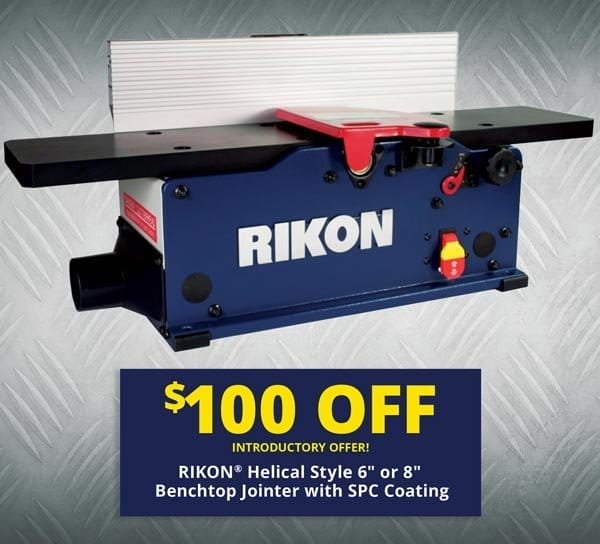 \\$100 Off - Introductory Offer - RIKON® Helical Style 6" or 8" Bench Top Jointer with SPC Coating