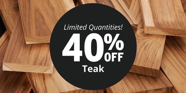 SHOP NOW -40% OFF TEAK