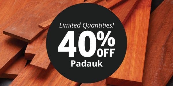 SHOP NOW -40% OFF PADAUK