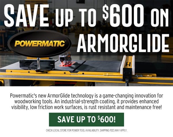 SHOP NOW - UP TO \\$600 OFF POWERMATIC® ARMORGLIDE