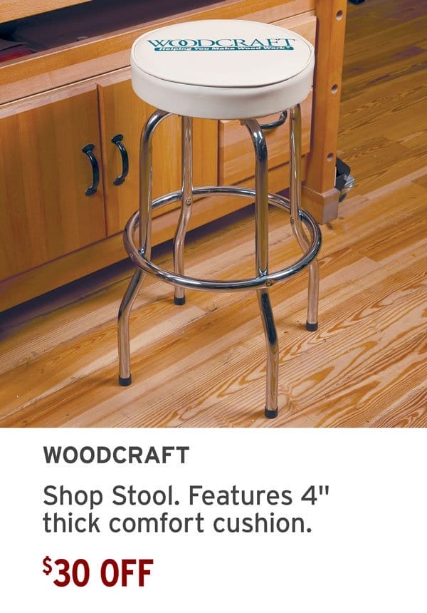 \\$30 Off - Woodcraft® Shop Stool