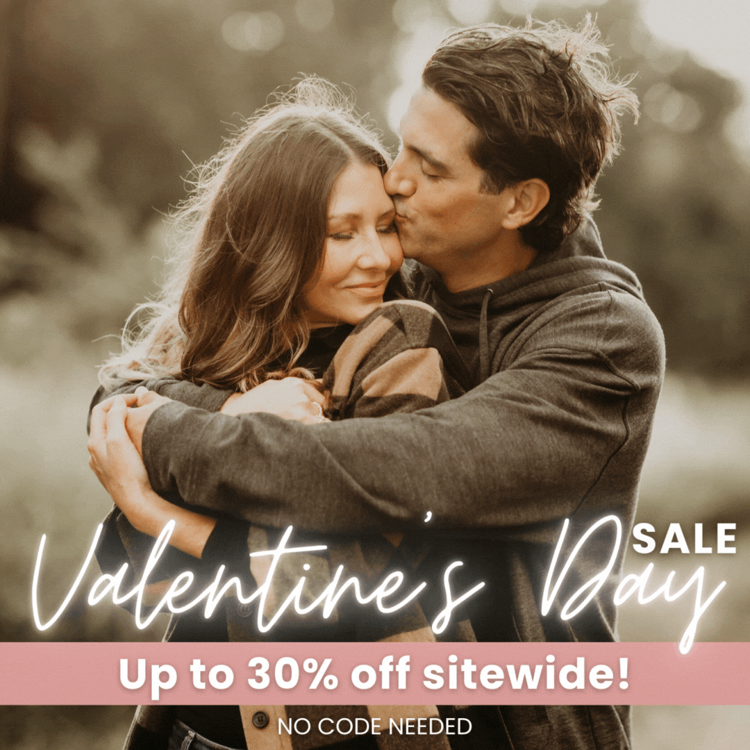 Valentine’s Day Sale! Save Up to 30% Sitewide!