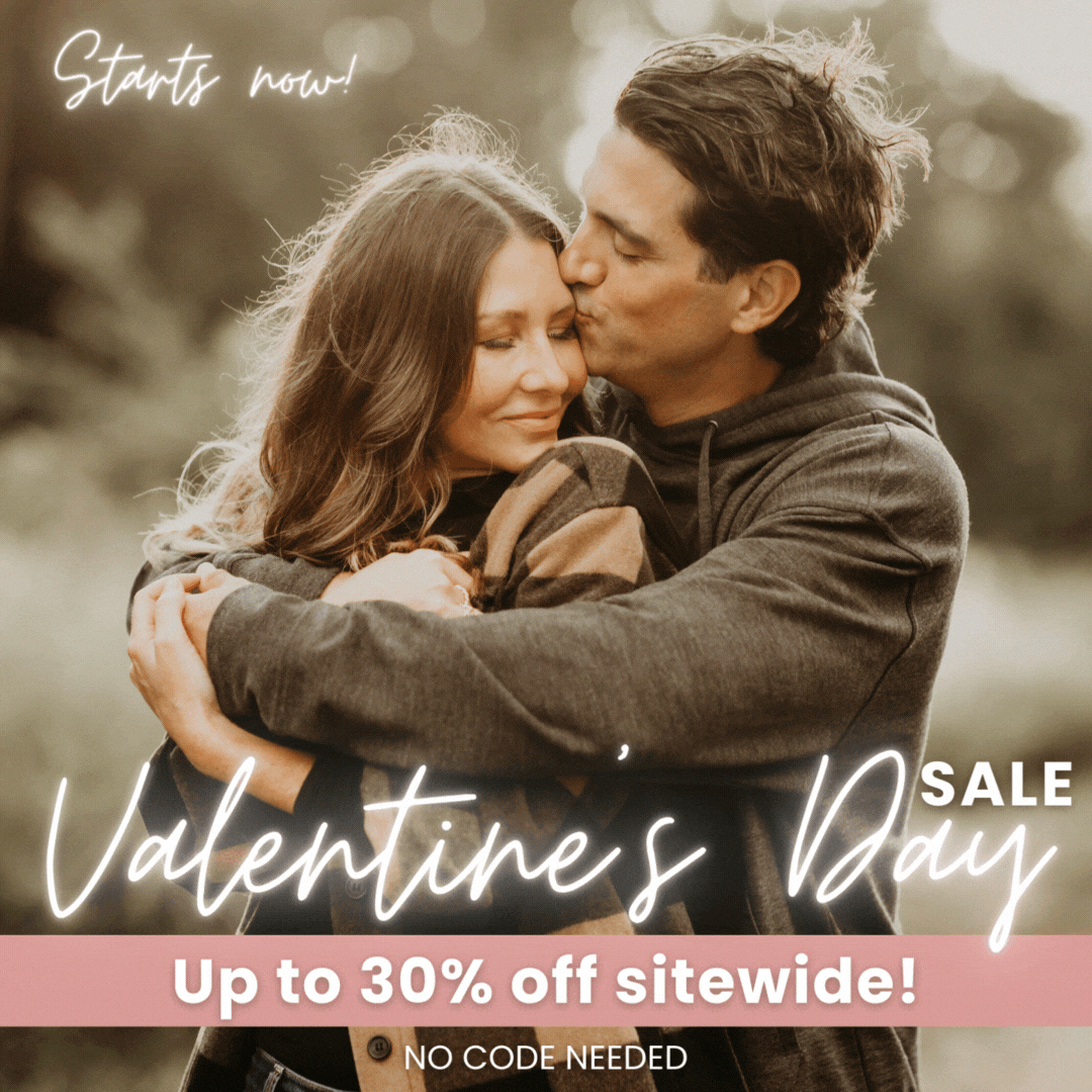 Valentine’s Day Sale! Save Up to 30% Sitewide!