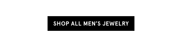 Shop All Men's Jewelry >