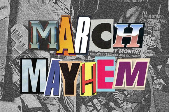 MARCH MAYHEM IS NOW LIVE