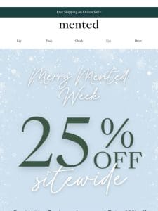❄️25% Off for Merry Mented Week!❄️