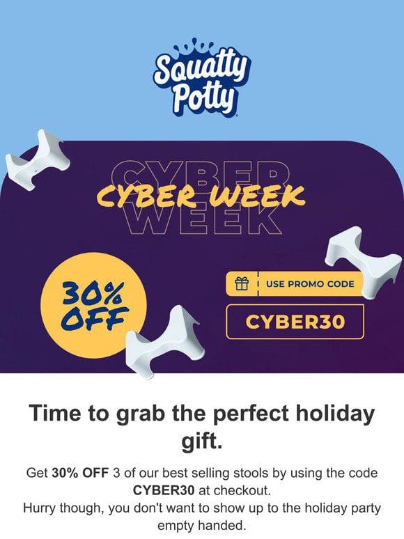 KEEP SAVING! Cyber Week Deals on Squatty Potty stools are here!