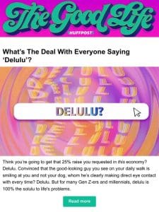 What’s the deal with everyone saying ‘delulu’?
