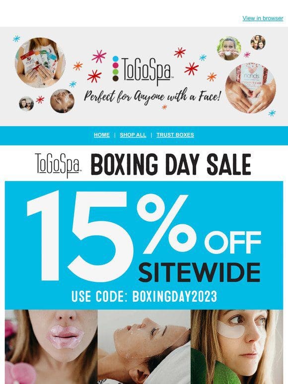 Boxing Day 15% off Code in THIS email! Open Now!