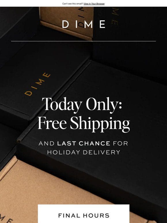 ⏰ Last chance: order today for holiday delivery ⏰