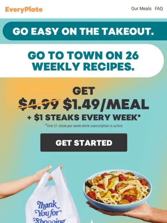 $1.49/meal   Break up with takeout