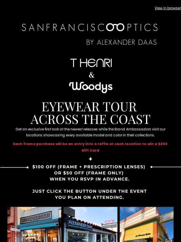 $100 OFF T HENRI and Woodys Barcelona Eyewear Trunk Show Events starting this weekend