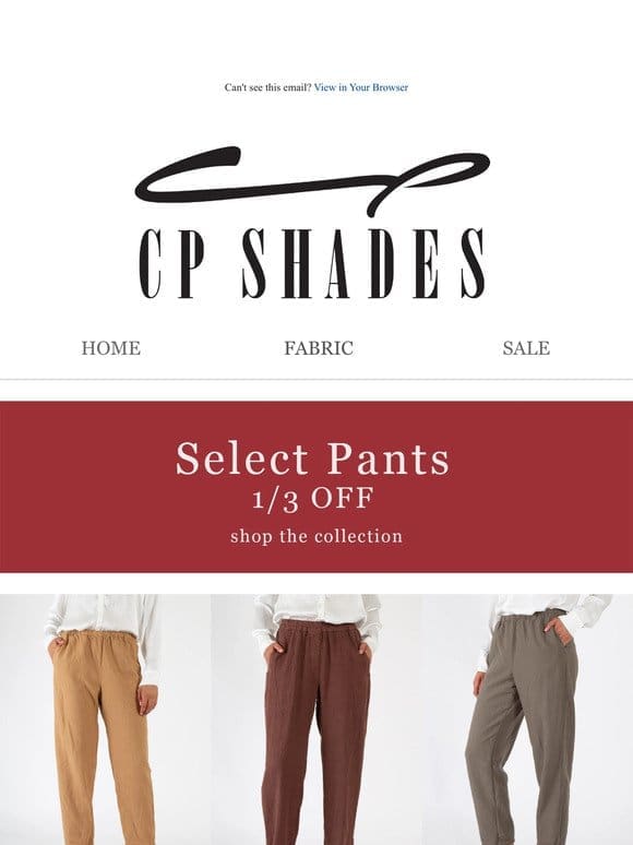 1/3 OFF Select Pants