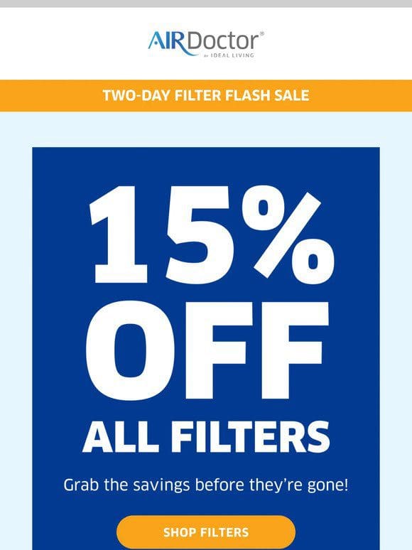 15% OFF Filters   Two Days Only!