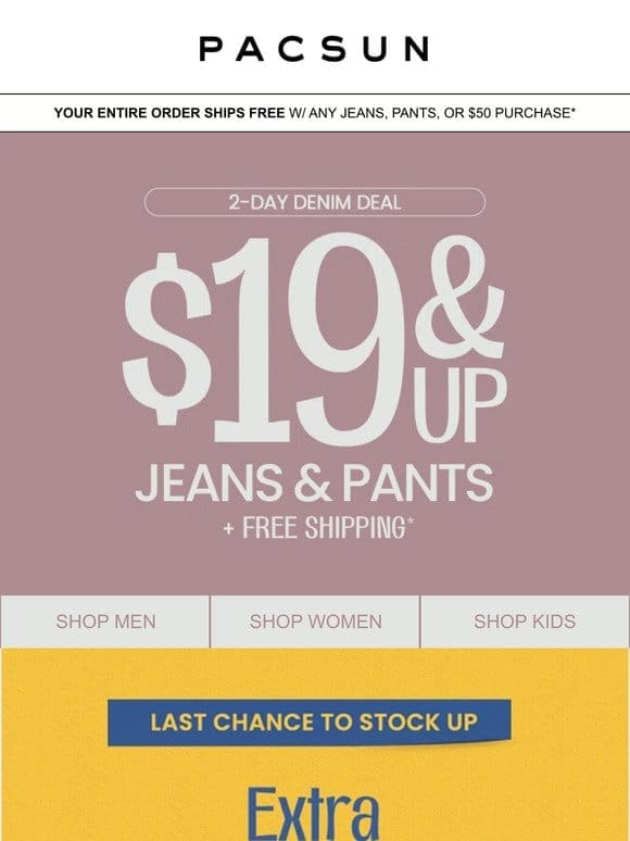2-Day   Deal: $19 Jeans & Pants