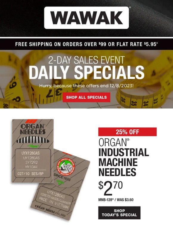 2-Day SALES EVENT! 25% Off Organ Industrial Machine Needles & More!