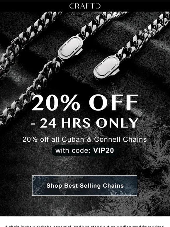 20% Off ALL Cuban and Connell Chains