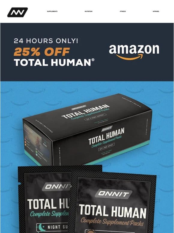 24 Hours Only! 25% Off Total Human