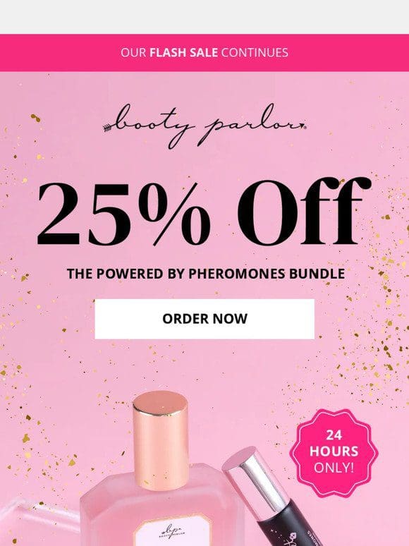 24-hour flash sale — 25% off Powered by Pheromones Bundle