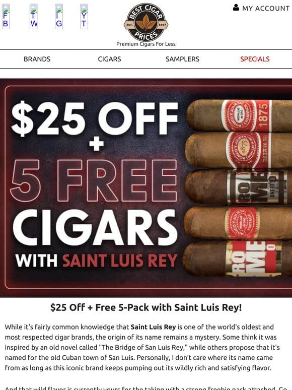 $25 Off + Free 5-Pack with Saint Luis Rey ����