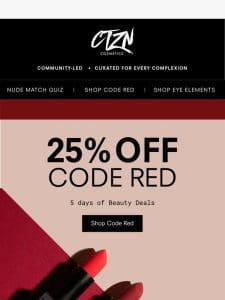 25% off CODE RED Flash Sale!