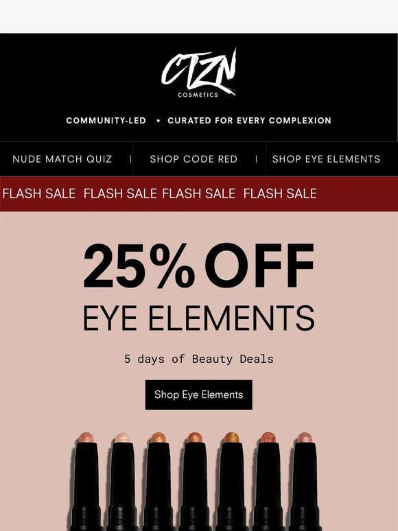 25% off EYE ELEMENTS Flash Sale!