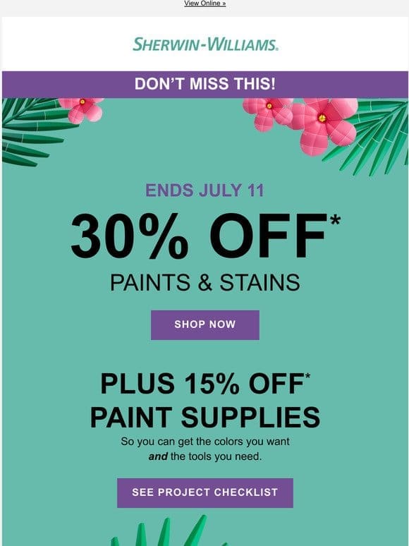 30% OFF Paints & Stains ENDS SOON!