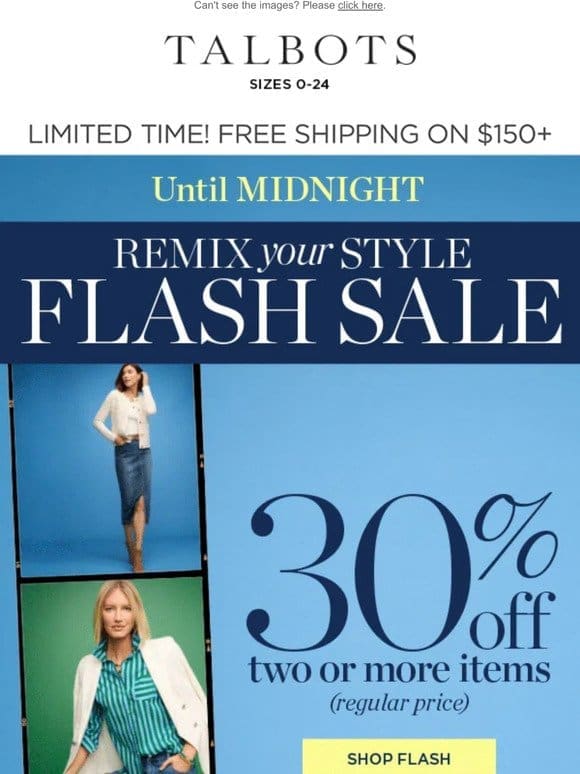 30% off 2+ new styles FLASH SALE
