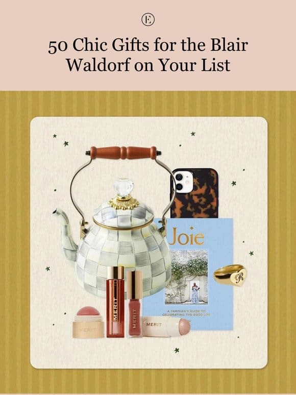 40 Chic Gifts for the Blair Waldorf on Your List