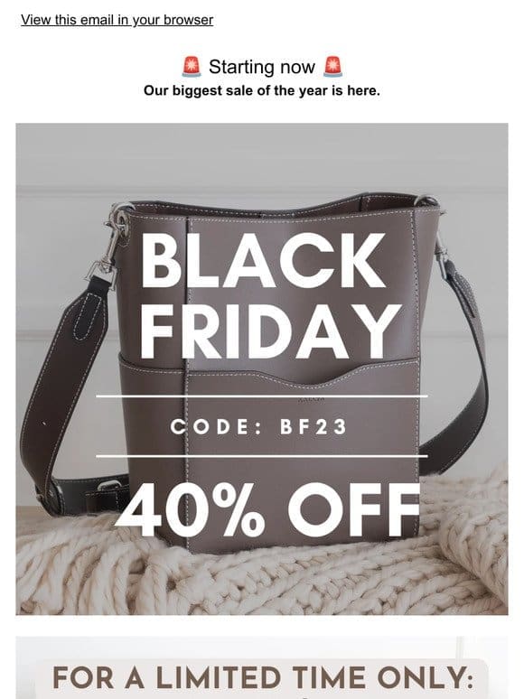 40% OFF SITE-WIDE – Black Friday Sale starts early.