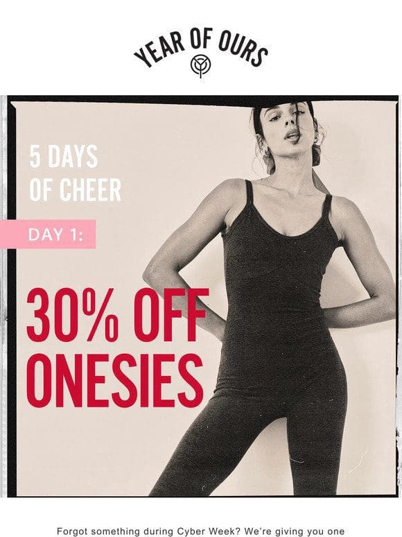 5 DAYS OF CHEER – DAY ONE – 30% OFF ONESIES