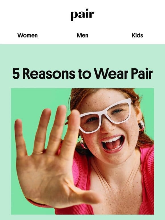 5 Reasons to Wear Pair