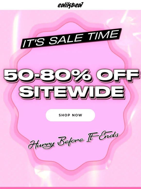 50-80% OFF EVERYTHING