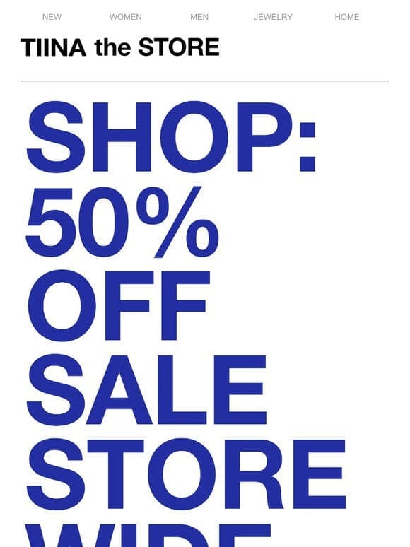 50% OFF STORE WIDE