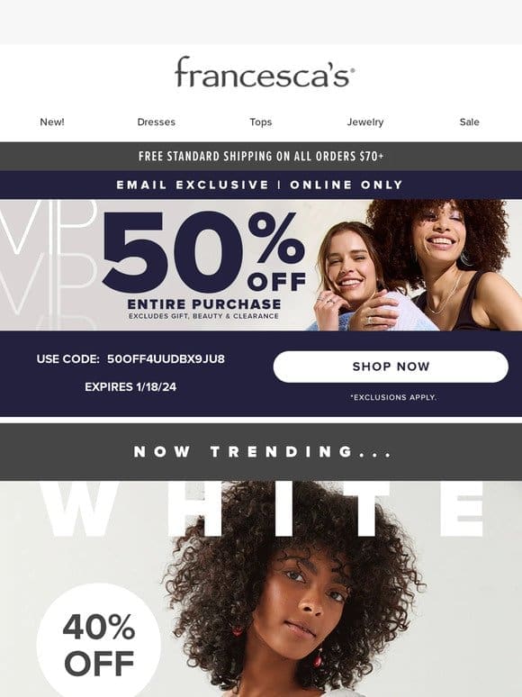 50% Off Email Exclusive + Trending Winter Whites