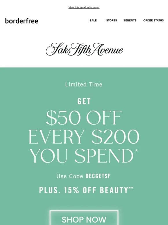 $50 off every $200 is just a click away at Saks