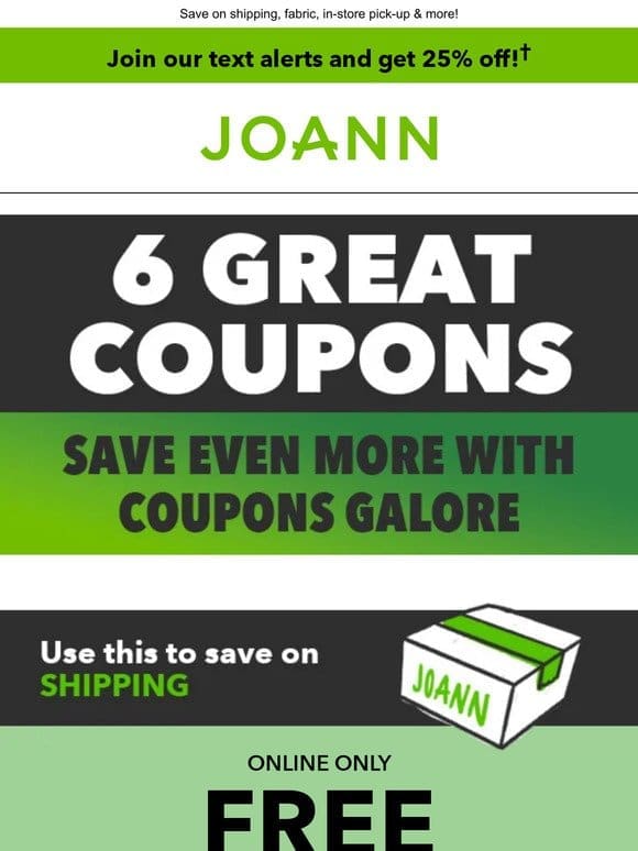 6 Coupons are WAITING FOR YOU!