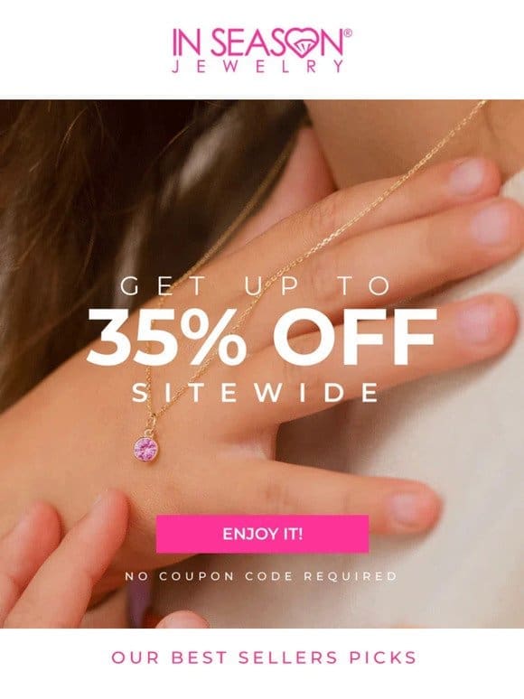 Act Fast: Up to 35% Off Sitewide Ending Shortly!