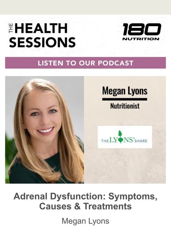 Adrenal Dysfunction: Symptoms， Causes & Treatments with Megan Lyons