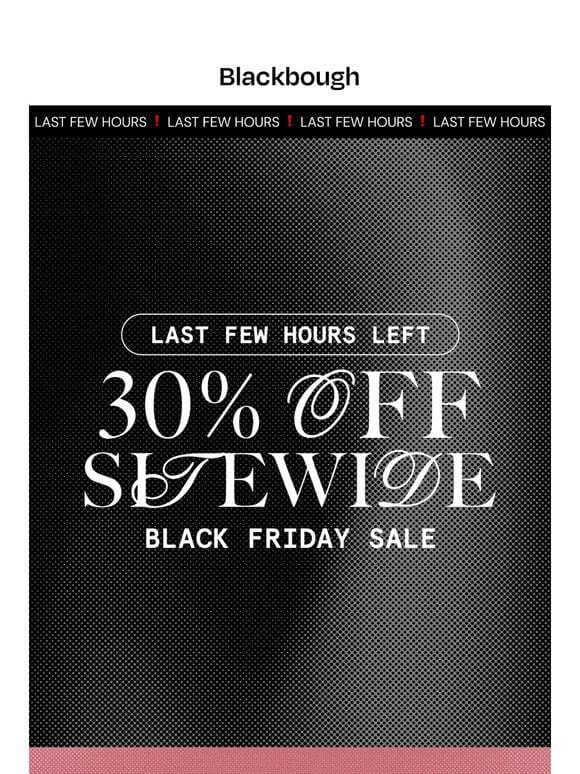 BLACK FRIDAY — FINAL HOURS