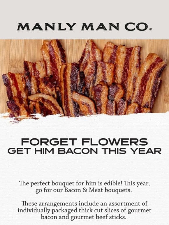 Bacon Bouquets- The #1 Valentine’s Gift For Men