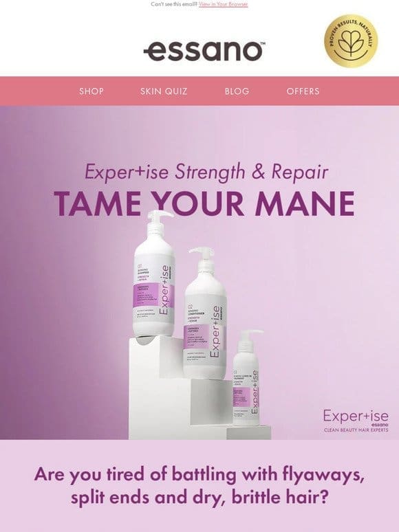 Bad Hair Day? Tame your mane with Exper+ise