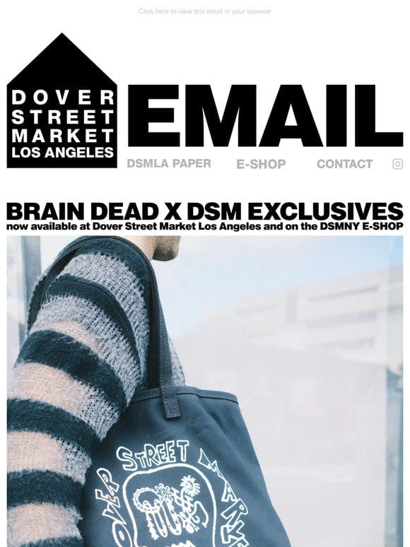 Brain Dead DSM Exclusives now available at Dover Street Market Los Angeles and on the DSMNY E-SHOP